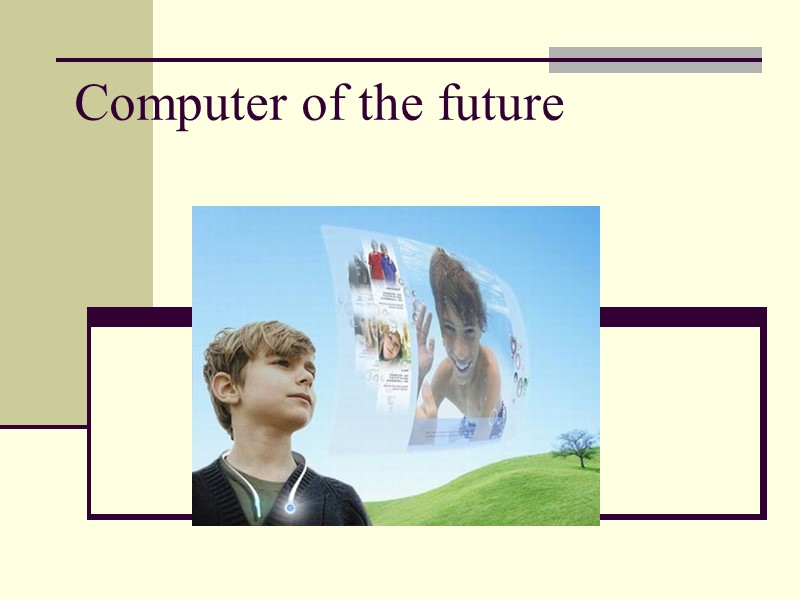Computer of the future